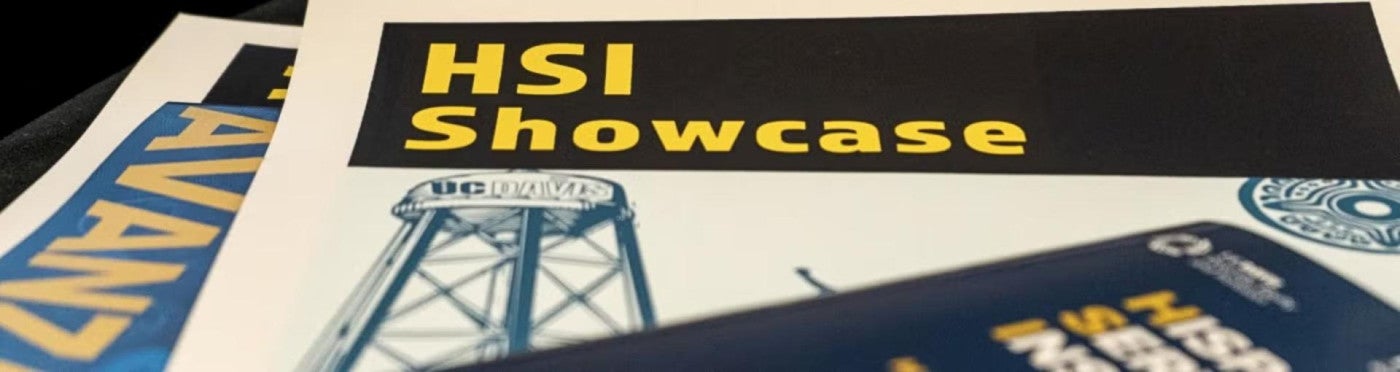 Paperwork and resources that read "HSI Showcase," "UC Davis," and "Avanza."
