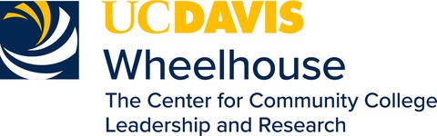 UC Davis School of Education Wheelhouse: The Center for Community College Leadership and Excellence