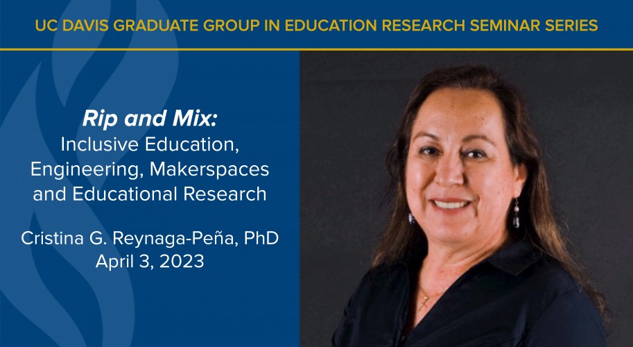 Cristina G. Reynaga-Peña Presents “Rip and Mix: Inclusive Education, Engineering, Makerspaces and Educational Research”